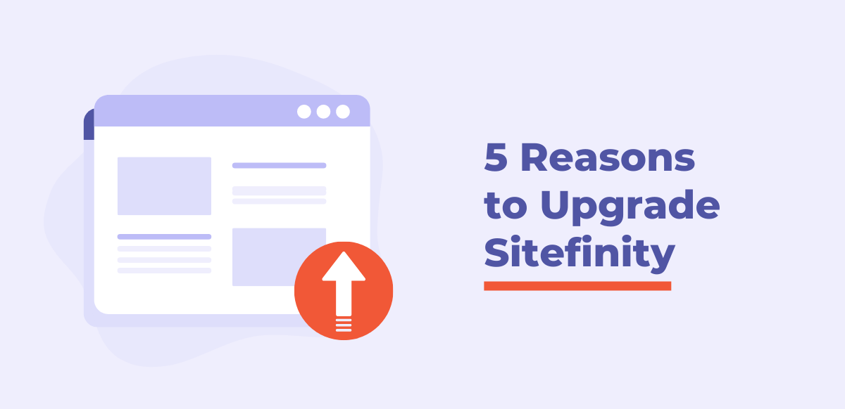 reasons to upgrade sitefinity graphic